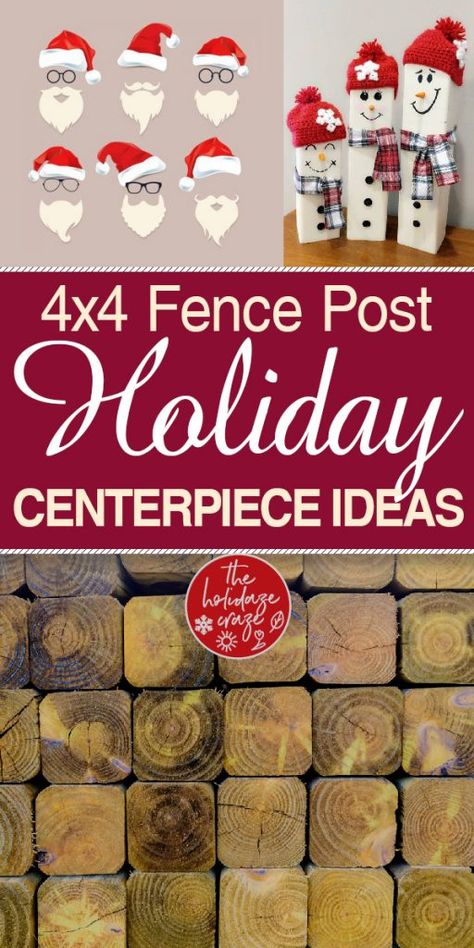 4x4 Fence post Holiday Centerpiece Ideas * The Holidaze Craze 4x4 Posts Ideas, Diy Holiday Centerpieces, Fence Post Crafts, Holiday Centerpieces Diy, Diy Xmas Ornaments, Christmas Centers, Centerpieces Diy, Fence Posts, Post Holiday