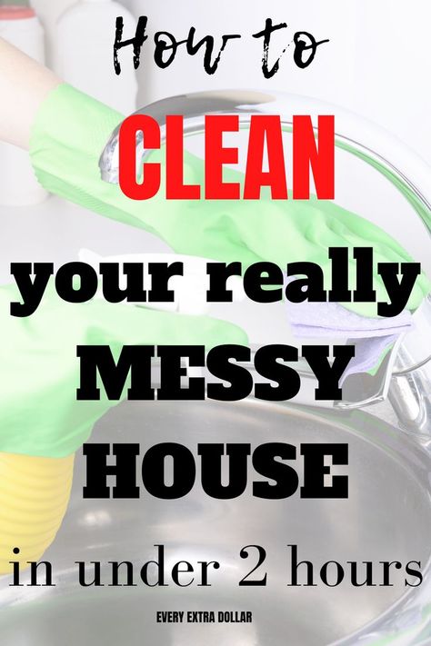 How to clean your really messy house in under 2 hours or even less Clean Your House In 2 Hours, 2 Hour House Cleaning Checklist, Clean House In 2 Hours, Clean Whole House In 2 Hours, Where To Start Cleaning A Messy House, How To Clean House, Clean House In One Hour, Motivation To Clean House, Clean Messy House