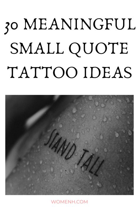 Small Meaningful Quote Tattoo Ideas Small Tattoos With Deep Meaning For Women, Dainty Tattoo Sayings, Meaningful Micro Tattoos, Small Simple Meaningful Tattoos, Tattoo Ideas Female Meaningful Simple, Highly Sensitive Person Tattoo, Motivation Tattoo Ideas, Best Tattoo Quotes Men, Small Quote Tattoos Meaningful