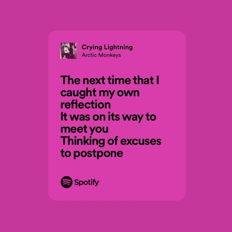 Spotify Arctic Monkeys, Lyric Core, Crying Lightning, Songs Spotify, Love This Song, Alex Turner, Arctic Monkeys, Music Lyrics, Monkeys