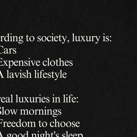 Lewis Howes on Instagram: "The real luxuries in life 🙏 Follow @lewishowes for daily inspiration & drop a YES if you agree👇️⁠
⁠
What would you add to this list? Let me know in the comments 💛⁠
⁠
Follow @lewishowes for more inspiration 💫⁠
⁠
Quote is from: @mr.alexwolfe" 6 Luxuries In Life Quote, Luxury Quotes Lifestyle, The Real Luxuries In Life Quotes, Luxury Lifestyle Quotes, Be Like Water Not Luxurious But Valuable For Life, Live Authentically, Lavish Lifestyle, Present In The Moment, Choose Your Path