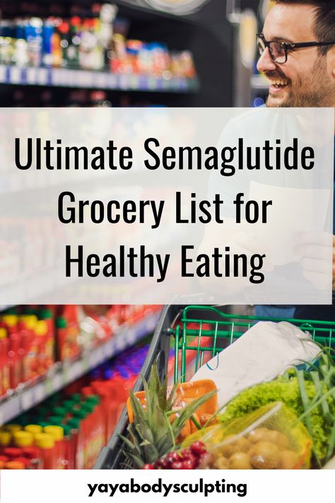 Simplify your shopping with our ultimate semaglutide grocery list. Packed with nutrient-dense foods to enhance your diet and support weight loss with Ozempic. #SemaglutideGroceryList #HealthyEating #WeightLoss Foods To Eat On Semaglutide, Ozempic Food List, Semaglutide Food List, Semaglutide Diet Recipes, Wegovy Shopping List, Semaglutide Foods, Semaglutide Dosage Chart, Sugar Free Grocery List, Semiglutide Food List