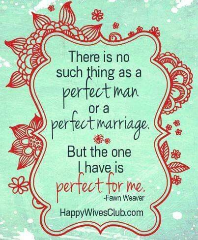 ♥♥♥ There is no such thing as a perfect man or a perfect marriage. But the one I have is Perfect For Me. -Fawn Weaver HappyWivesClub.com 5 October 2015 ♥♥♥ Happy Wives Club, A Perfect Marriage, Love My Man, Perfect For Me, Happy Wife, Perfect Marriage, Husband Quotes, Love My Husband, Marriage Tips