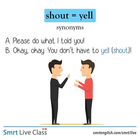 Synonyms: shout, yell Everyday English, English Grammar Book, English Phrases Idioms, Grammar Book, Phrasal Verbs, French Vocabulary, English Reading, English Idioms, English Vocabulary Words Learning