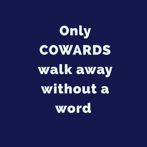 #selflove #cowards #quotes #quoteoftheday #walkaway Cowards Quotes, Subway Tuna, Coward Quotes, Making Memories Quotes, Effort Quotes, Regret Quotes, Blue Quote, Quotes Pinterest, Betrayal Quotes