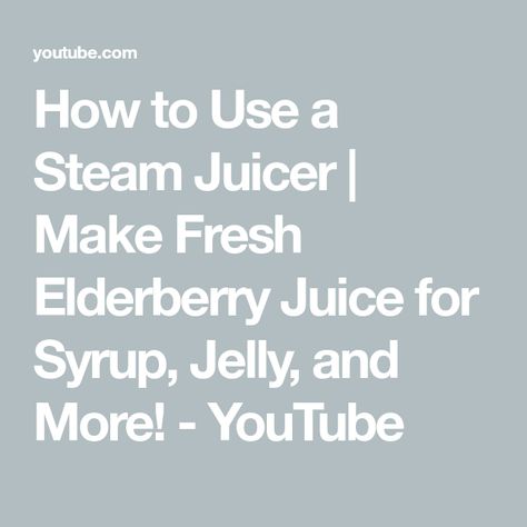 How to Use a Steam Juicer | Make Fresh Elderberry Juice for Syrup, Jelly, and More! - YouTube Elderberry Syrup Uses, Steam Juicer, Elderberry Juice, Elderberry Syrup, Preserving Food, Juicer, You Really, Being Used, Syrup