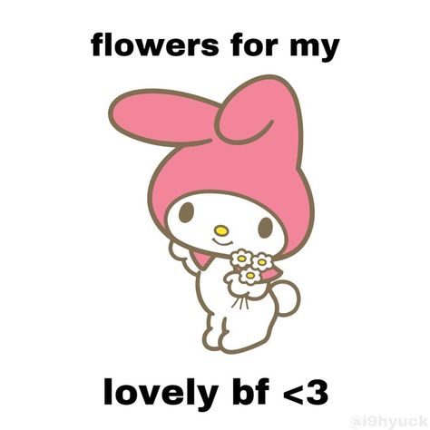 My Melody With Flowers, Flower Memes Cute, Love Pfp For Him, I Love My Bf Hello Kitty Pfp, I Love My Boyfriend Hello Kitty Pfp, Flowers For My Boyfriend, My Boyfriend Text, My Melody Valentines Day, Flower For Boyfriend