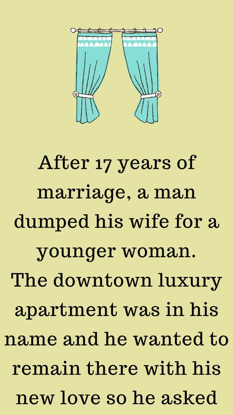 After 17 years of marriage, a man dumped his wife for a younger woman. The downtown luxury apartment was in his name and he wanted to remain there with his new love… Christian Good Morning Quotes, Funny Marriage Jokes, Marriage Jokes, Women Jokes, Am I Wrong, Funny Long Jokes, Long Jokes, Luxury Apartment, Joke Of The Day