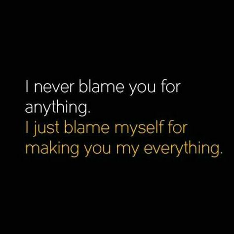 I blame myself I Dont Blame You Quotes, Blame Myself Quotes, Blame Quotes Relationships, Blame Quotes, Blame Myself, Im Hard To Love, You Dont Love Me, No One Understands, Nice Quotes