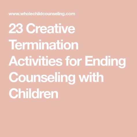 Termination Therapy Activities, Counseling Termination Activities Kids, Art Therapy Termination Activities, Therapy Termination Activities For Teens, Therapy Termination Activities For Kids, Termination Activities For Kids Therapy, Therapy Termination Activities, Termination Activities For Therapy, Telehealth Therapy Activities