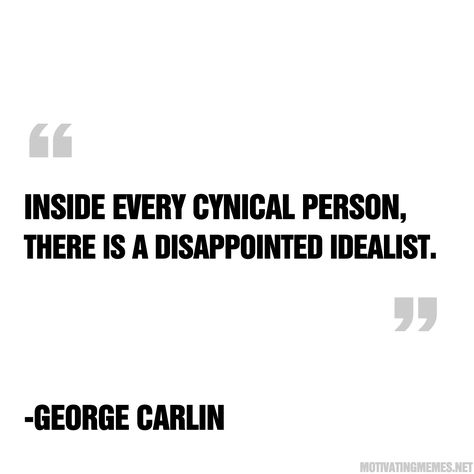 Cynical Quotes, George Carlin, Philosophy Quotes, Poem Quotes, Quotable Quotes, Some Words, Infp, Anime Films, Great Quotes