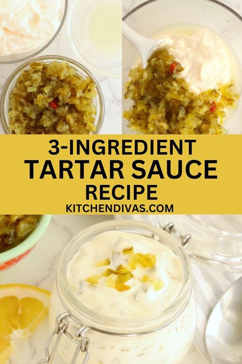 Collage of in-process shots of 3-ingredient tartar sauce at upper left and upper right and jarful of 3-ingredient tartar sauce at bottom. Tater Sauce Recipe, Home Made Tarter Sauce, Homemade Tartar Sauce Easy, Spicy Tartar Sauce, Best Tartar Sauce Recipe, Recipe For Tartar Sauce, Make Tartar Sauce, Easy Tartar Sauce, Tartar Sauce Recipe