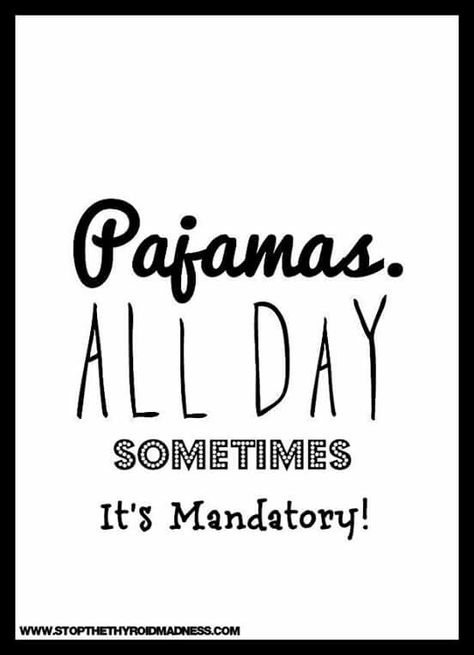 Pajama day Monday Morning Quotes, Pajamas All Day, Quote Posters, True Words, Quote Prints, Morning Quotes, The Words, Beautiful Words, Words Quotes