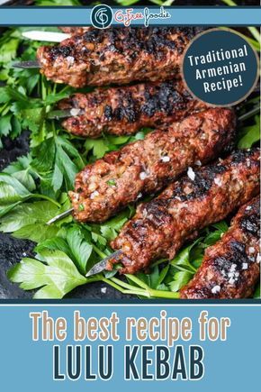 Ground Lamb Kabob Recipes, Armenian Kebab Recipe, Lulu Kabob Recipe, Lulu Kebab, Ground Beef Kebab, Lamb Shish Kebab Recipe, Armenian Food Traditional, Lamb Kabob Recipes, Lamb Kebab Recipes