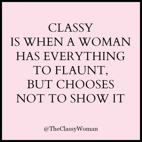 While there are many characteristics that a classy woman embodies, I think we all can agree that being modest is one of them. Nobody lik... Outfits Quotes, Classy Quotes, Etiquette And Manners, Act Like A Lady, Dress Classy, Fashion Quotes, Classy Women, A Quote, Woman Quotes