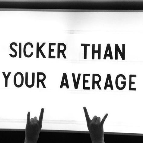 VOLCOM Sicker Than Your Average, Surfergirl Style, Whatever Forever, Biggie Smalls, Touching Quotes, Bohol, I'm With The Band, Word Up, A Sign