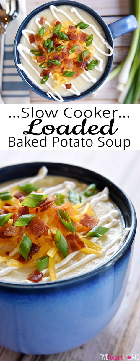 Slow Cooker Loaded Baked Potato Soup ~ a smooth and creamy crock pot soup garnished with a variety of toppings, from sour cream and shredded cheese to crispy bacon and green onions | FiveHeartHome.com Slow Cooker Baked Potato Soup, Romantic Recipes, Slow Cooker Potato Soup, Slow Cooker Baking, Loaded Potato Soup, Loaded Baked Potato, Loaded Baked Potato Soup, Homemade Soup Recipe, Baked Potato Soup