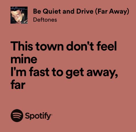 Be Quiet And Drive Deftones, Be Quiet And Drive, Be Quiet, Spotify Lyrics, Song Lyrics, Musical, Drive, Running, Songs