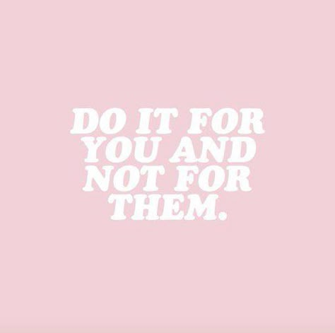 do it for you and not for them. Grey Quotes, Baddie Quotes, Queen Quotes, Note To Self, Instagram Captions, Cute Quotes, Woman Quotes, Cool Words, Words Quotes