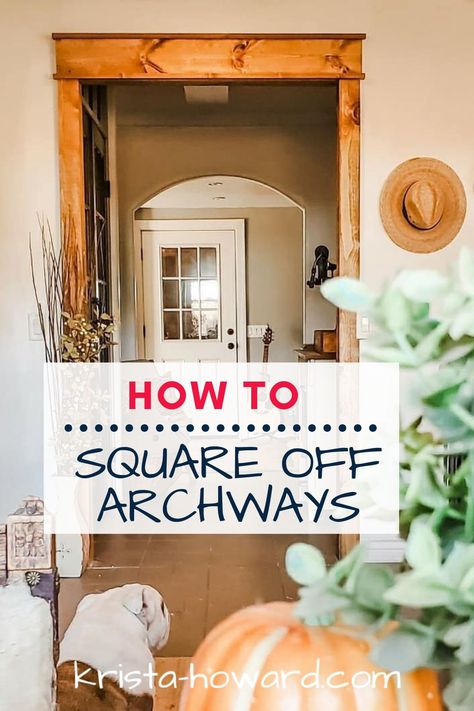 How To Remove Arched Doorway, Arched Doorway Ideas, Square Off Archway, Archway Trim Diy, Adding Character To New Build, Square Archways In Homes, Window And Door Trim Ideas, Sunroom Entrance, Hallway Arch