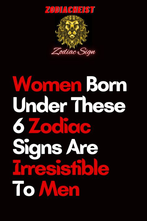 March Born Personality, May Zodiac, October Zodiac, Women Facts, Sign Meaning, Born In February, Pisces Woman, Leo Women, Love Astrology