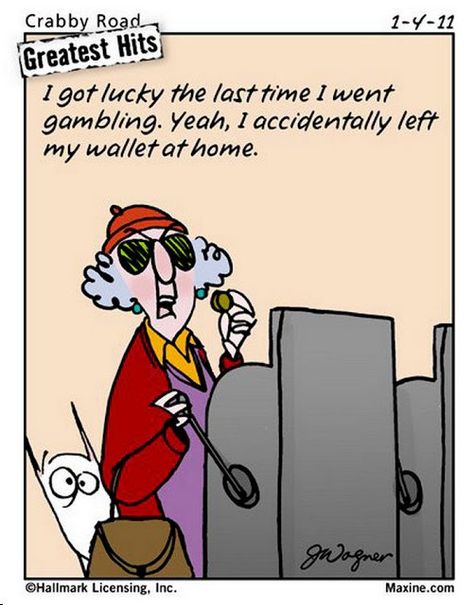 CHUCK'S FUN PAGE #9 § § 7 of 11 Maxine Cartoons, Healthy Meals Recipes, Images Cartoon, Xavier Rudd, Gambling Gift, Fun Sayings, Gambling Machines, Jokes Images, Meals Recipes