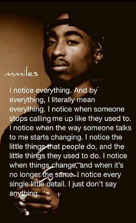 Gangsta Quotes Woman Truths, I Notice Everything, Best Tupac Quotes, Notice Everything, My Autobiography, Parenting Photography, 2pac Quotes, Tupac Quotes, Gangster Quotes