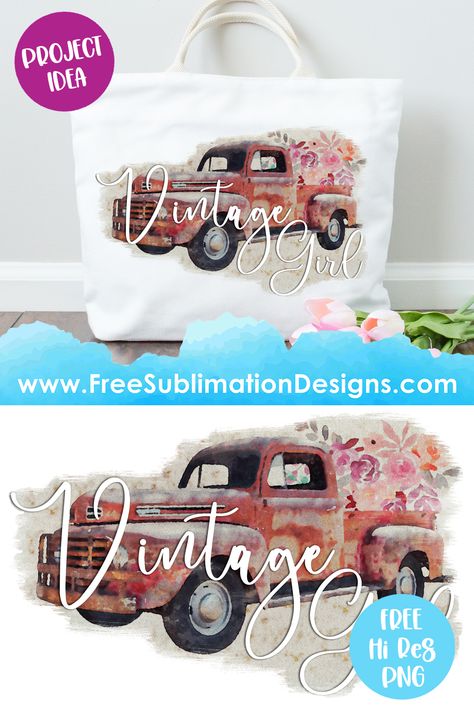 Sublimation print - Free sublimation Vintage Girl Truck Free Sublimation Prints, Free Sublimation Designs For Shirts, Free Sublimation Downloads, Girl Truck, Cute Farmhouse, Cricut Print And Cut, Sublimation Ideas Projects Inspiration, Sublimation Ideas, Sublimation Files