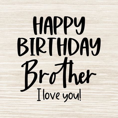 Happy Birthday For My Brother, Happy Birthday Older Brother, Happy 30th Birthday Son, Happy Birthday Brother Images, Happy Birthday Brother From Sister, Happy Birthday Brother Funny, Happy Birthday To My Brother, Brother Birthday Wishes, Happy Birthday Big Brother