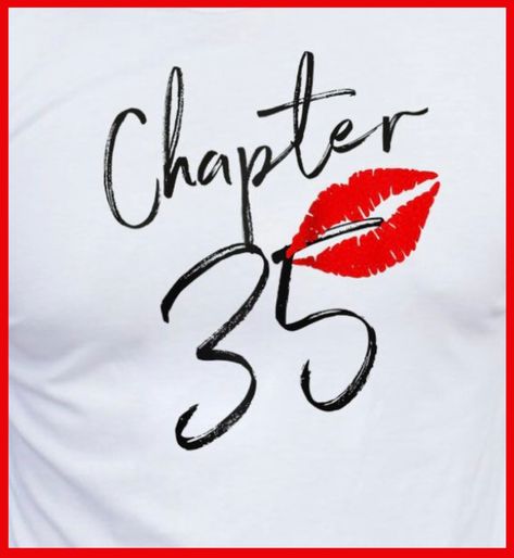 Thirty Fine Birthday Ideas, Chapter 35 Birthday, 33 Birthday Quotes, 35 Birthday Ideas For Women Themes, 35th Birthday Ideas For Her Themes, 35 Birthday Ideas For Women, 35th Birthday Quotes, 35th Birthday Ideas For Her, Bday Captions