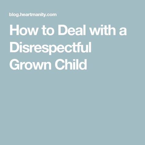 Disrespecting Parents Quotes, When Adult Children Hurt Their Parents, Disrespectful Step Kids Quotes, Enabling Adult Children Quotes, Disrespectful Kids Quotes, Adult Children Quotes Disrespectful, Disrespectful Adult Children, Toxic Adult Children, Parenting Adult Children Quotes