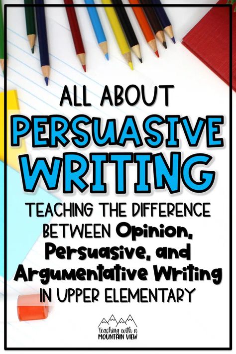 Teaching Persuasive Writing - Teaching with a Mountain View Persuasive Writing Anchor Chart, Persuasive Writing Topics, Grade 4 Writing, Persuasive Writing Graphic Organizer, Persuasive Writing Examples, Writing 3rd Grade, Middle School Writing Activities, Persuasive Words, Persuasive Essay Topics