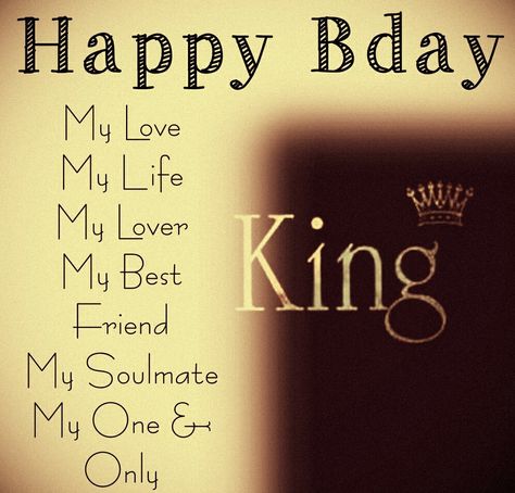 Happy bday King Birthday King Quotes, Happy Birthday My King Love, Happy Birthday King Of My Heart, Happy Birthday My King, Happy Bday My Love, King Images, Happy Birthday Husband Quotes, Happy Birthday King, Romantic Birthday Wishes