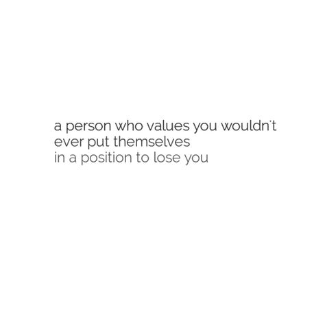 Value The Person Who Loves You, A Person Who Values You, A Person Who Values You Wouldn't Ever, Value Of Person Quotes, Save Me Quotes, Lost Myself Quotes, Myself Quotes, Value Quotes, Lost Quotes