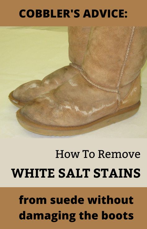 Cobbler’s Advice: How To Remove White Salt Stains From Suede Without Damaging The Boots - CleaningInstructor.com How To Remove Water Stains From Suede Shoes, How To Clean Salt Off Suede Boots, How To Get Water Stains Out Of Uggs, How To Clean Uggs Boots Stains, How To Clean Suede Boots, Clean Suede Boots, Ugg Cleaning, Cleaning Uggs, Cleaning Suede