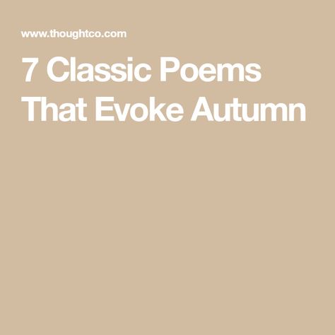 7 Classic Poems That Evoke Autumn Autumn Poem, Poetry Classic, Autumn Poetry, Percy Bysshe Shelley, Autumn Poems, Classic Poems, Famous Poems, John Keats, Robert Frost