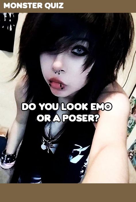 Do You Look Emo Or a Poser? Classic Emo Outfits, Emo Eye Makeup 2000s, Emo Aesthetic Photos, Emo Celebrities, Christmas List Ideas Grunge, Emo Instagram Bios, Short Emo Hair 2000s, Emo Nicknames, Emo With Glasses