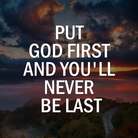 Put god first and you'll never be last. God First Quotes, God Our Father, Put God First, Say A Prayer, Good Morning God Quotes, Our Father, Program Ideas, Keep The Faith, Daily Bible Verse