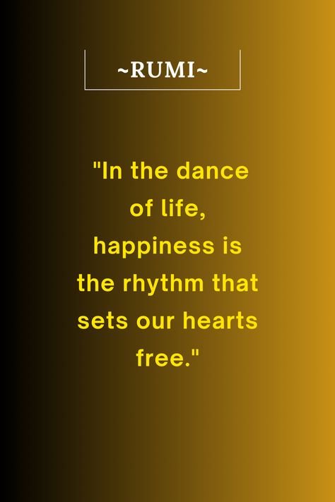 Rumi Quotes Happiness Rumi Quotes Life Happiness, Quotes On Happiness, Rumi Quotes Life, Quotes Happiness, Rumi Quotes, Quotes Life, Rumi, Happy Quotes, Life Quotes