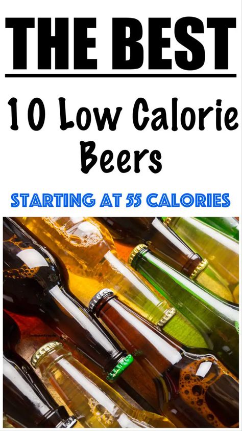 The 10 BEST Low Calorie Beers Low Cal Alcoholic Drinks, Low Calorie Beer, Beer Calories, Best Diet Drinks, Boozy Milkshake, Non Alcoholic Beer, Low Calorie Drinks, Human Bean, Diet Drinks