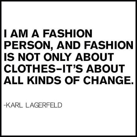 Quotes Fashion Inspiration. QuotesGram by @quotesgram Lagerfeld Quotes, Karl Lagerfeld Quotes, Fashion Designer Quotes, Stylish Quote, Fashion Quotes Inspirational, Fashion Words, Fashion Quotes, Fashion And Style, Design Quotes