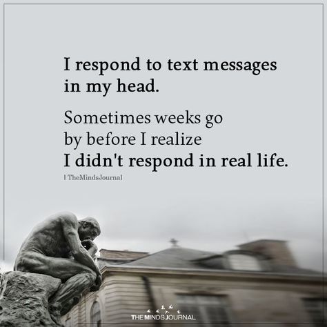 I Respond to Text Messages https://themindsjournal.com/i-respond-to-text-messages/ Quotes About Not Responding To Text, Responding To Text Messages, Not Responding To Text, Text Message Meme, Being Misunderstood, Being Understood, Truthful Quotes, Deep Thinker, Text Message Quotes