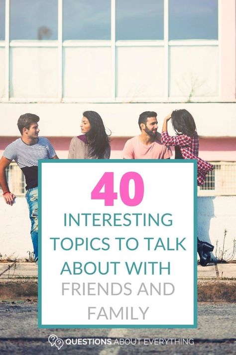 40 topics to talk about Topic To Talk About With Friends, Interesting Topics To Talk About, Interesting Conversation Topics, Best Conversation Topics, Topics To Talk, Conversation Starter Questions, Topics To Talk About, Facebook Engagement Posts, Facebook Engagement