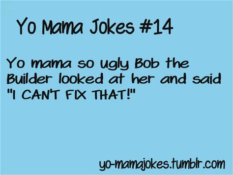 yo  mama get exciting and amazing funny yo mama jokes follow me.Don't should not miss http://www.yomamajokeshub.com/ Jokes To Tell Your Mom, Your Mama Jokes, Yo Mama Jokes, Yo Momma Jokes, Mama Jokes, Jokes To Tell, Yo Momma, Funny Jokes To Tell, Funny Mom Jokes