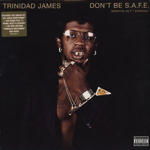 Trinidad James - Don't Be S.A.F.E. - Sensitive As F*** Everyday Young Jeezy, Trinidad James, Lil Jon, Gold Everything, Jeezy, 2 Chainz, Music Promotion, Music Playlist, Mixtape