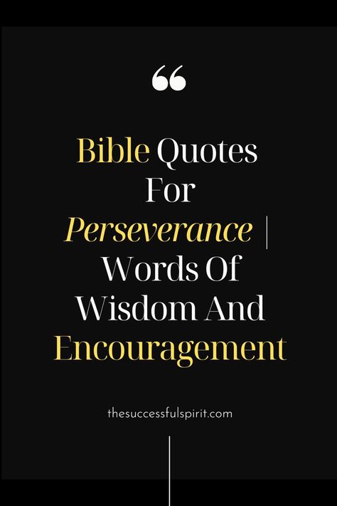 Bible_Quotes_For_Perseverance Courage Quotes Bible, Achieving Goals Quote, Perseverance Quotes, Best Bible Quotes, Goals And Dreams, Courage Quotes, Quote Board, Achieving Goals, Dream Quotes