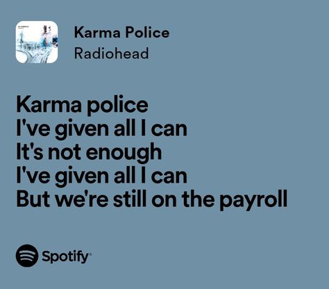 karma police radiohead Karma Police Radiohead, Radiohead Spotify Lyrics, Radiohead Lyrics, Karma Police, Radiohead Songs, Paperback Writer, New Lyrics, Ok Computer, Scrapbook Printing