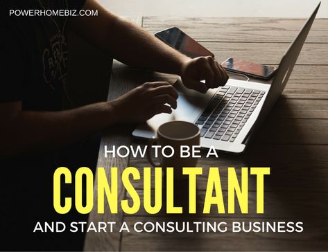 How to Be a Consultant and Start a Successful Consulting Business Healthcare Consultant, Marketing Portfolio, Dispute Resolution, Tax Consulting, Home Business Ideas, Personal Coaching, Business Campaign, Business Tax, Corporate Social Responsibility