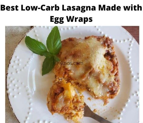 Best Low-Carb Lasagna Made with Egg Wraps - Keto Recipes Egg Wrap Lasagna Recipe, Keto Lasagna With Egg Wraps, Recipes With Egg Wraps, Lasagna With Cottage Cheese, Egg Wraps, Low Carb Lasagna, Keto Lasagna, Egg Wrap, Cheese Wrap