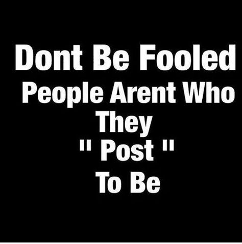 Don't be fooled...People aren't who they "post" to be Liking Someone Quotes, Simple Sayings, Biker Quotes, Background Aesthetic, Liking Someone, Laura Lee, True Words, The Words, Great Quotes